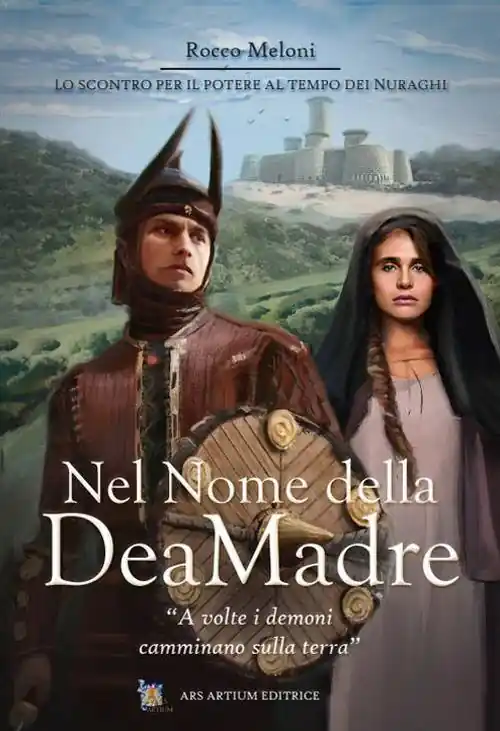 Nel nome della dea madre. La lotta per il potere al tempo dei nuraghi Vendita Finale
