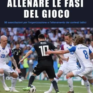 Allenare le fasi del gioco. 96 esercitazioni per l‘organizzazione e l‘allenamento dei contesti tattici Saldi