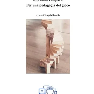 Economico giocando s‘impara. Per una pedagogia del gioco