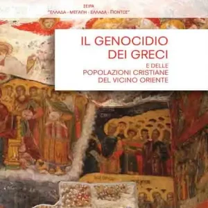 Il genocidio dei greci del Ponto e delle popolazioni cristiane del vicino Oriente Offerta