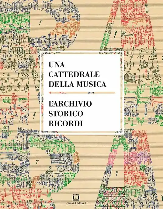 Nuovo Arrivo Una cattedrale della musica. L‘archivio storico Ricordi