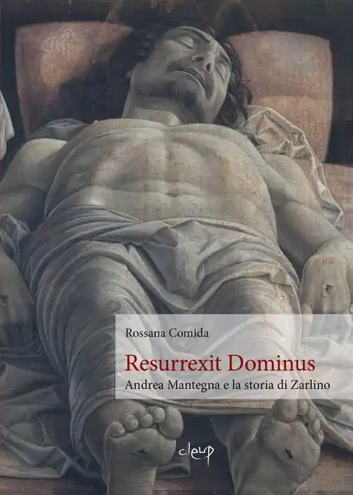 Resurrexit Dominus. Andrea Mantegna e la storia di Zarlino Di Tendenza