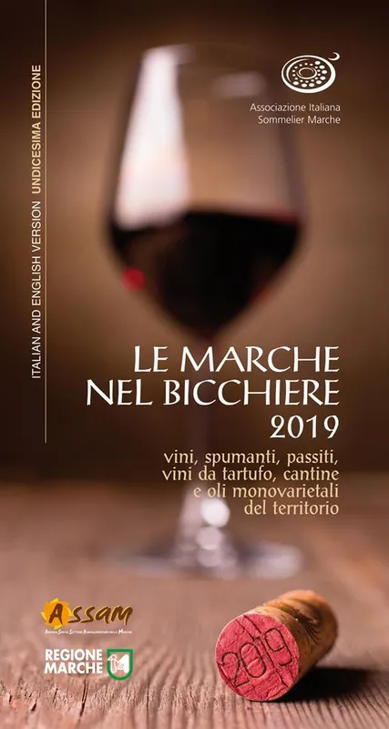 Scelto Dai Clienti Le Marche nel bicchiere 2019. Vini, spumanti, passiti, vini da tartufo, cantine o oli monovarietali del territorio. Ediz. italiana e inglese