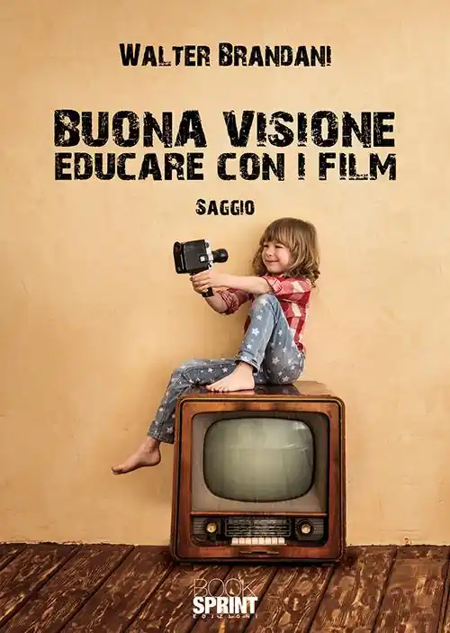 Buona visione. Educare con i film Acquista Ora