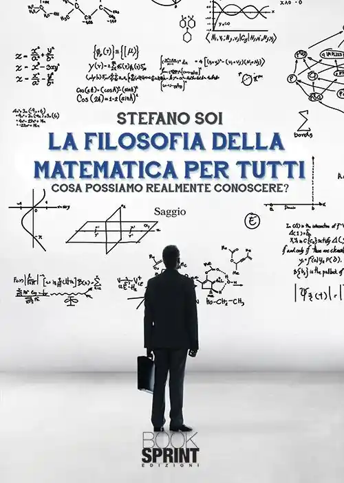 La filosofia della matematica per tutti. Cosa possiamo realmente conoscere? Popolare