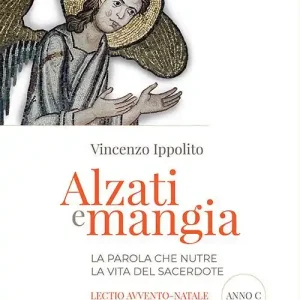 Alzati e mangia. La Parola che nutre la vita del sacerdote Popolare