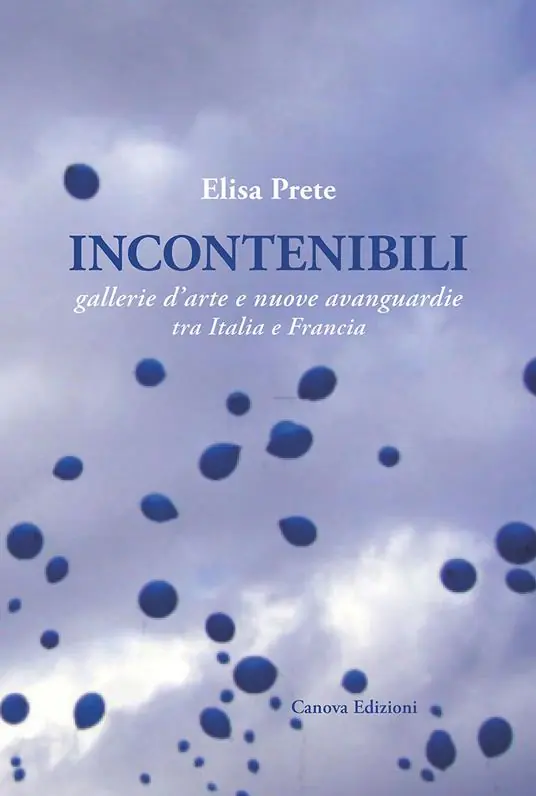 Direttamente Dal Produttore Incontenibili. Gallerie d’arte e nuove avanguardie tra Italia e Francia