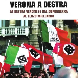 Ultima Occasione Verona a destra. La destra veronese dal dopoguerra al terzo millennio