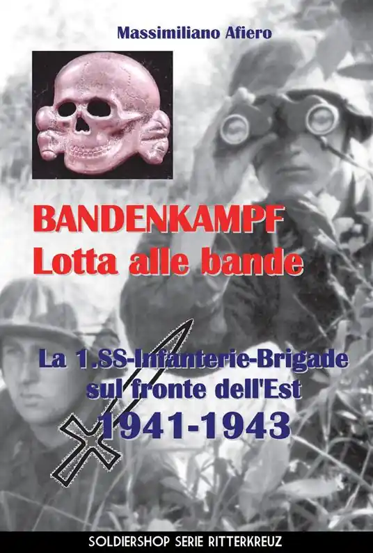 Compra Adesso Bandenkampf lotta alle bande. La 1.SS Infanterie Brigade sul fronte dell‘Est 1941-1943. Ediz. illustrata