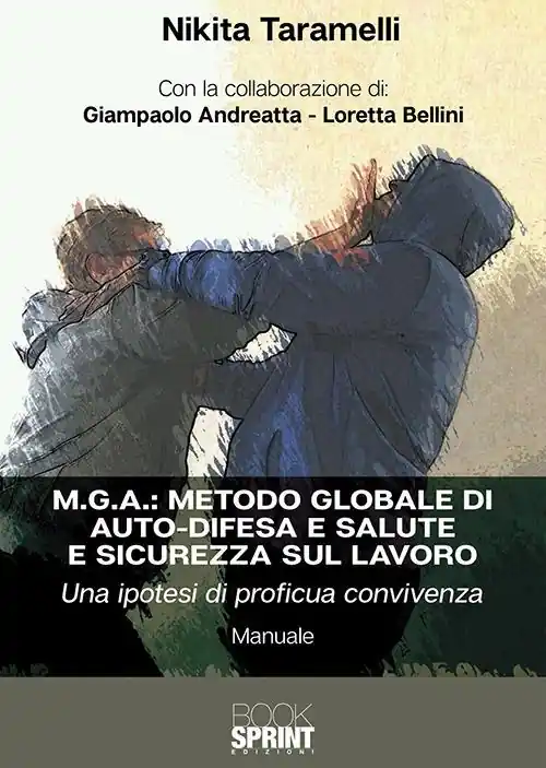Bestseller M.G.A. Metodo globale di auto-difesa e salute e sicurezza sul lavoro. Una ipotesi di proficua convivenza