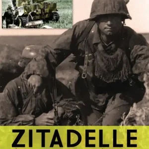 Zitadelle. L‘SS Panzer-Korps all‘attacco. Luglio 1943. Nuova ediz. Offerta Limitata
