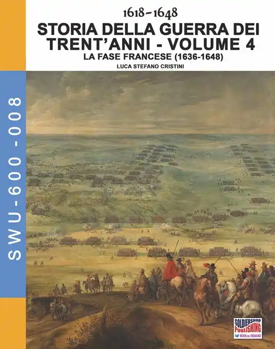 Miglior Prezzo Storia della guerra dei trent‘anni 1618-1648. Vol. 4 fase Francese (1636-1648), La.