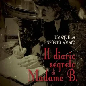 Il diario segreto di Madame B. Ultimissimo Modello