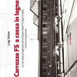 Esclusivo Carrozze FS a cassa in legno. Le carrozze progettate ed ordinate dalle FS dopo il 1905 e la loro evoluzione