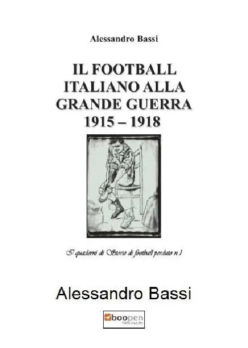 Esclusivo Il football italiano alla grande guerra 1915-1918