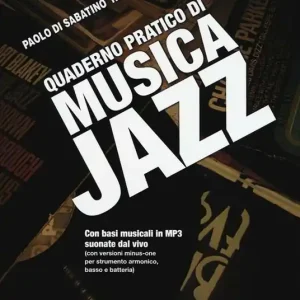 Quaderno pratico di musica jazz. Con CD Audio Subito Disponibile