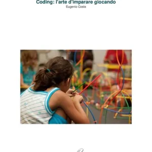 Coding l‘arte d‘imparare giocando Must-Have
