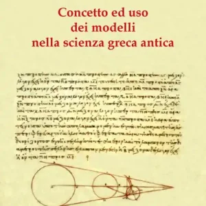 Concetto e uso dei modelli nella scienza greca antica Acquista Ora