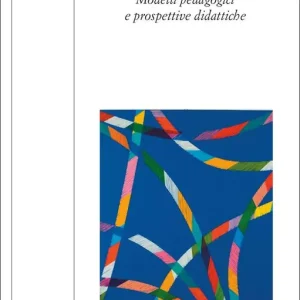 L‘orientamento formativo. Modelli pedagogici e prospettive didattiche Ultimissimo Modello