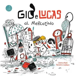 Economico Giò e Lucas al mercatino. Ediz. illustrata