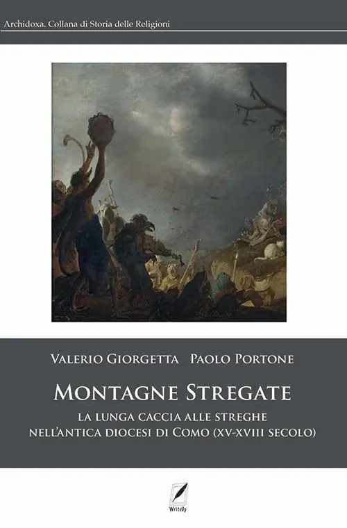 Spedizione Espresso Montagne stregate. La lunga caccia alle streghe nell‘antica diocesi di Como (XV-XVIII secolo)