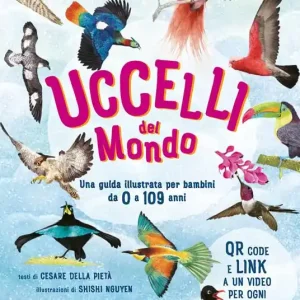 Uccelli del mondo. Guide natura. Ediz. a colori. Con QR Code Subito Disponibile