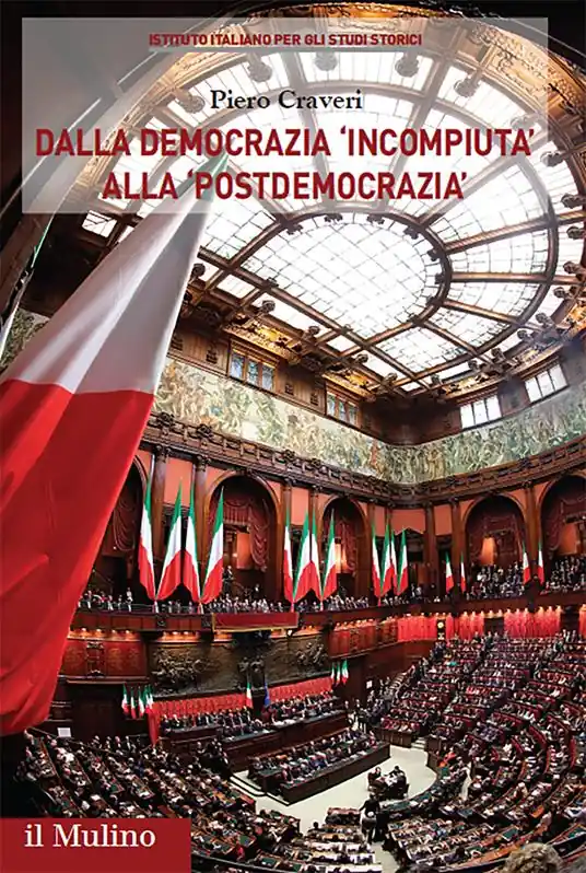 Dalla democrazia «incompiuta» alla «postdemocrazia». Percorsi storici del sistema politico italiano Ultima Occasione