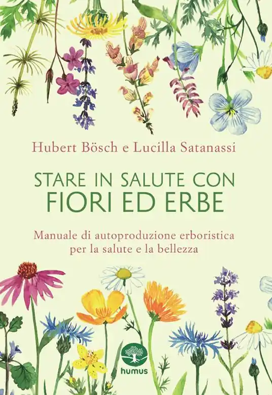 Stare in salute con fiori ed erbe. Manuale di autoproduzione erboristica per la salute e la bellezza Occasione Imperdibile