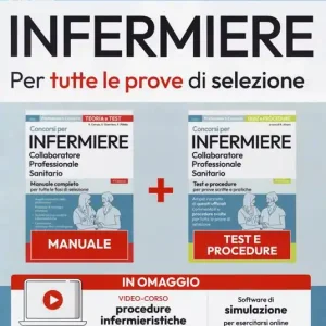 Kit completo per concorsi per infermiere. Manuale completo per tutte le fasi di selezione-Test e procedure per prove scritte e pratiche. Con aggiornamento online. Con software di simulazione Soddisfatti O Rimborsati