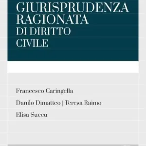 Giurisprudenza ragionata di diritto civile per il concorso in magistratura e i concorsi superiori Di Tendenza