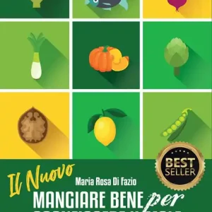 Il nuovo mangiare bene per sconfiggere il male. La battaglia contro i tumori inizia a tavola. Nuova ediz. Occasione Imperdibile