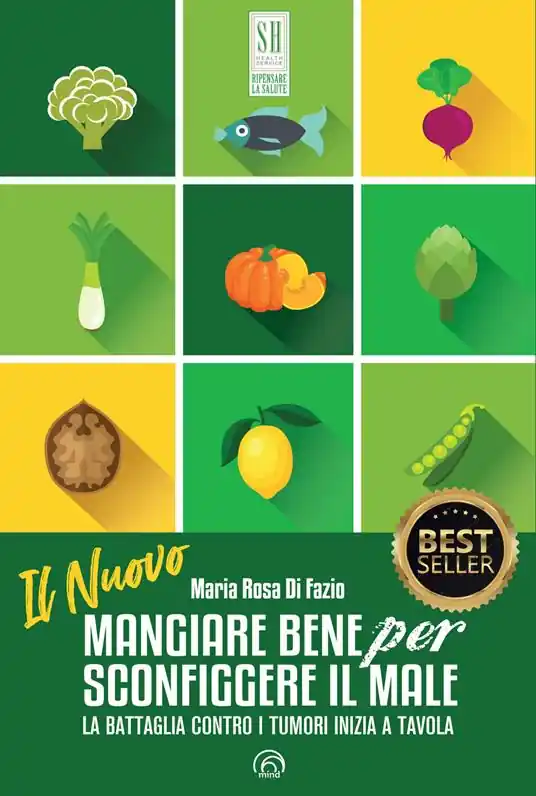 Il nuovo mangiare bene per sconfiggere il male. La battaglia contro i tumori inizia a tavola. Nuova ediz. Occasione Imperdibile