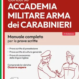 Novità Concorso Accademia Carabinieri.Ufficiali Arma dei Carabinieri. Teoria e test per le prove scritte. Con software di simulazione
