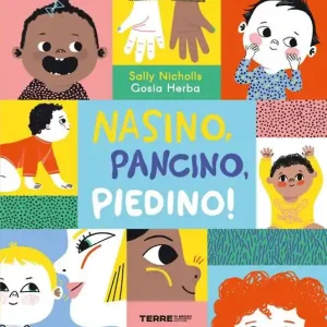 Non Perdere Nasino, pancino, piedino! Ediz. a colori