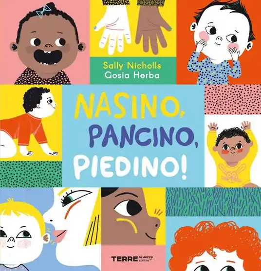 Non Perdere Nasino, pancino, piedino! Ediz. a colori