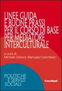 Linee guida e buone prassi per il corso di base per mediatore interculturale Prezzo Basso