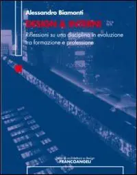Design & interni. Riflessioni su una disciplina in evoluzione tra formazione e professione Nuovo Arrivo
