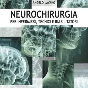 Quantità Limitata Neurochirurgia. Per infermieri tecnici e riabilitatori