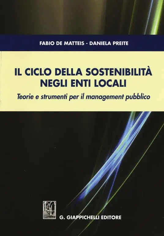 Spedito Oggi Il ciclo della sostenibilità negli enti locali. Teorie e strumenti per il management pubblico