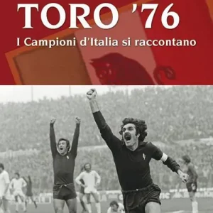 Offerta Speciale Toro ‘76. I campioni d‘Italia si raccontano