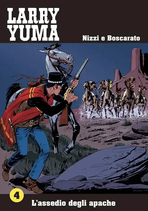 L‘ assedio degli apache. Larry Yuma. Vol. 4 Soddisfatti O Rimborsati