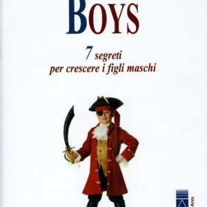 Boys. 7 segreti per crescere i figli maschi Offerta