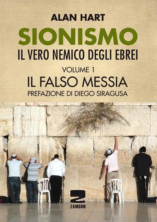 Sionismo il vero nemico degli ebrei. Vol. 1 Il falso messia Saldi