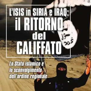Il ritorno del Califfato. L‘ISIS in Siria ed Iraq. Lo stato islamico e lo sconvolgimento dell‘ordine regionale Must-Have
