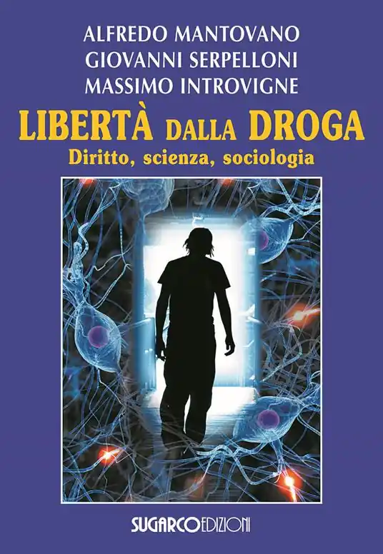 Libertà dalla droga. Diritto, scienza, sociologia Offerta Speciale