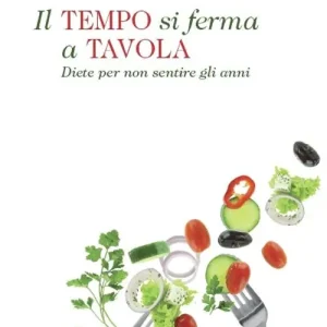 Promo Stagionale Il tempo si ferma a tavola. Diete per non sentire gli anni