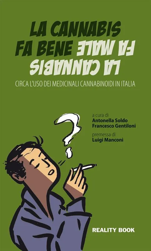 Compra Oggi Stesso La cannabis fa bene la cannabis fa male. Circa l‘uso dei medicinali cannabinoidi in Italia