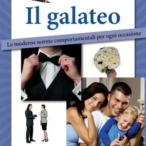 Il galateo. Le moderne norme comportamentali per ogni occasione Novità