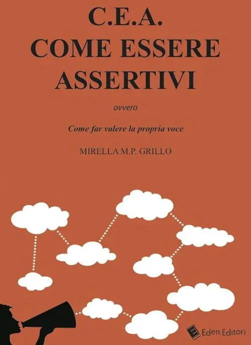 Scelto Dai Clienti C.E.A. Come essere assertivi ovvro come far valere la propria voce