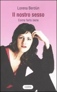 Scelto Dai Clienti Il nostro sesso. Come farlo bene